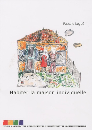 Pascale Legué - Habiter la maison individuelle.