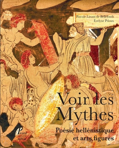 Voir les mythes. Poésie hellénistique et arts figurés