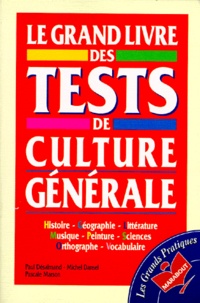 Pascale Marson et Michel Dansel - Le grand livre des tests de culture générale.