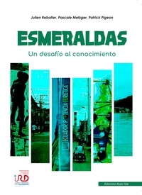 Téléchargement Pdf de livres Esmeraldas  - Un desafío al conocimiento par Pascale Metzger, Patrick Pigeon, Julien Rebotier en francais 9782709929929 PDB