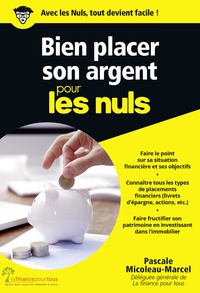 Epub books téléchargement gratuit Bien placer son argent pour les nuls 9782412035412 par Pascale Micoleau-Marcel