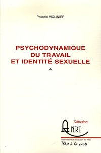 Pascale Molinier - Psychodynamique du travail et identité sexuelle.