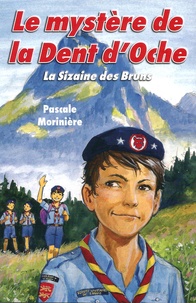 Pascale Morinière - La sizaine des bruns Tome 2 : Le mystère de la Dent d'Oche.