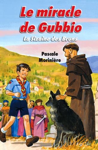 Pascale Morinière - La sizaine des bruns Tome 4 : Le miracle de Gubbio.