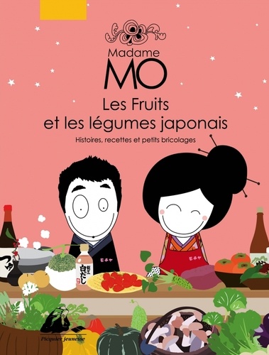 Madame Mo - Les fruits et les légumes japonais de Pascale ... Madame Mo - Les fruits et les légumes japonais de Pascale ...