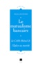 Pascale Moulévrier - Le Mutualisme Bancaire. Le Credit Mutuel, De L'Eglise Au Marche.