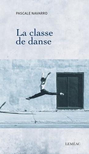 Pascale Navarro - La classe de danse.
