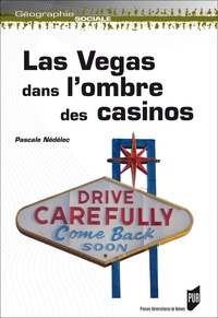 Pascale Nédélec - Las Vegas dans l'ombre des casinos.