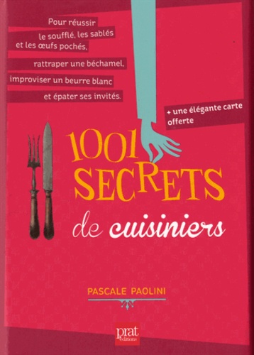 Pascale Paolini - 1001 secrets de cuisiniers.