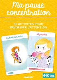 Pascale Pavy et Caroline Modeste - Ma pause concentration - 30 activités pour favoriser l'attention (4-10 ans).