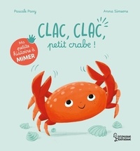 Pascale Pavy et Anna Simeone - Ma petite histoire à mimer - Clac, clac, petit crabe !.