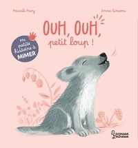 Pascale Pavy et Anna Simeone - Ma petite histoire à mimer - Ouh, ouh, petit loup !.