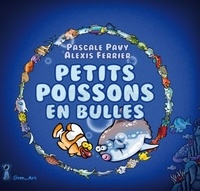 Pascale Pavy - Petits poissons en bulles.