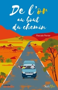 Pascale Perrier - De l'or au bout du chemin.