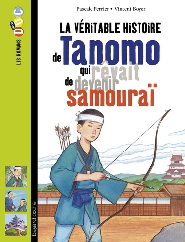 Pascale Perrier et Vincent Boyer - La véritable histoire de Tanomo qui rêvait de devenir samouraï.