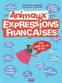 Pascale Perrier et Michel Boucher - Les Animaux dans les expressions françaises.