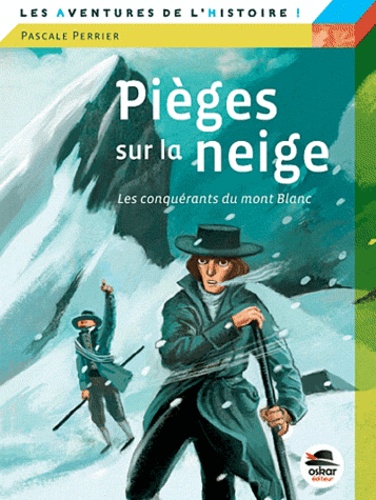 Pascale Perrier - Pièges sur la neige - Les conquérants du mont Blanc.