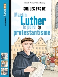 Sur les pas de Martin Luther, le père du protestantisme.pdf