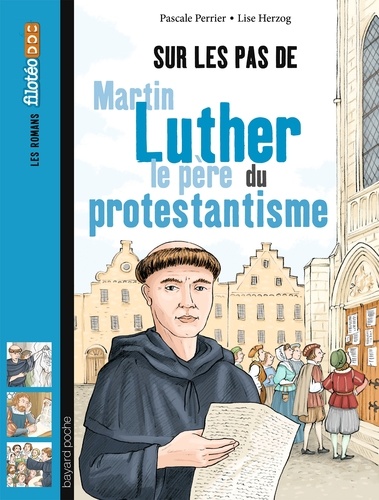 Sur les pas de Martin Luther, le père du protestantisme