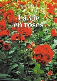 Pascale Petit - La vie en roses.