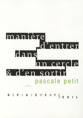 Pascale Petit - Manière d'entrer dans un cercle & d'en sortir.