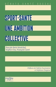 Pascale Petit-Sénéchal et Sophie Cha - Sport-santé : une ambition collective.