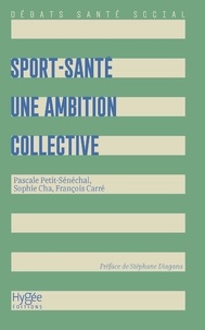 Pascale Petit-Sénéchal et Sophie Cha - Sport-santé : une ambition collective.
