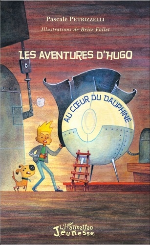 Les aventures d'Hugo. Au coeur du Dauphiné