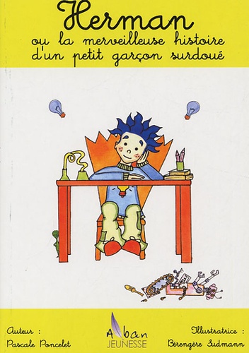 Pascale Poncelet - Herman ou la merveilleuse histoire d'un petit garçon surdoué.