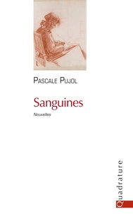 Pascale Pujol - Sanguines.