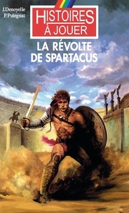 Pascale Putegnat - Les livres à remonter le temps Tome 18 : La révolte de Spartacus.