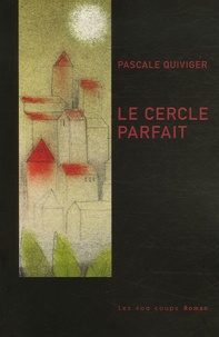 Pascale Quiviger - Le cercle parfait.