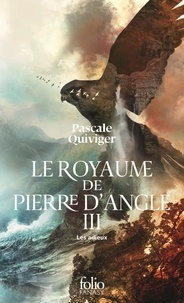 Pascale Quiviger - Le royaume de Pierre d'Angle Tome 3 : Les adieux.