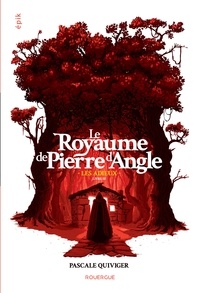 Pascale Quiviger - Le royaume de Pierre d'Angle Tome 3 : Les adieux.
