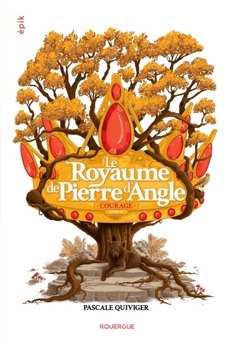 Le royaume de Pierre d'Angle Tome 4 Courage