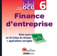 Pascale Recroix - Carrés DCG6 Finance d'entreprise - Votre cours en 34 fiches de révision + applications corrigées.