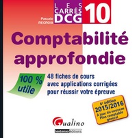 Comptabilité approfondie DCG 10 - 48 fiches de cours avec applications corrigées pour réussir votre épreuve.pdf
