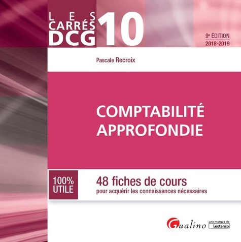 Pascale Recroix - Comptabilité approfondie DCG 10 - 48 fiches de cours pour acquérir les connaissances théoriques.