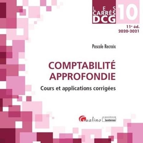 Comptabilité approfondie DCG 10. Cours et applications corrigées 11e édition - Occasion