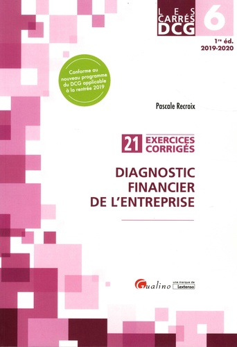 Diagnostic financier de l'entreprise DCG 6. 21 exercices corrigés  Edition 2019-2020