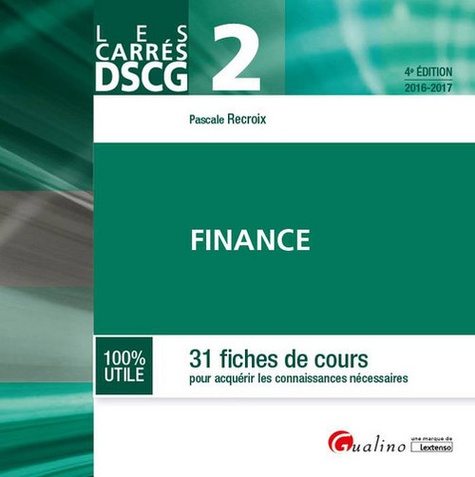 Pascale Recroix - DSCG 2 Finance - 31 fiches de cours pour acquérir les connaissances nécessaires.