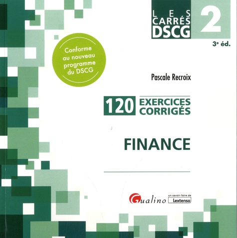 Finance DSCG 2. 120 Exercices corrigés 3e édition