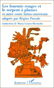 Les Fourmis Rouges Et Le Serpent A Plumes Et Autre Conte Latino-Americain. Edition Bilingue Francais-Espagnol