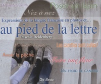 Pascale Reidenberg - Expressions de la langue française en photos et... au pied de la lettre.