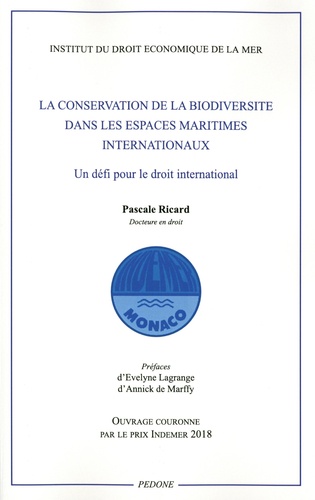 La conservation de la biodiversité dans les espaces maritimes internationaux. Un défi pour le droit international