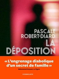 Pascale Robert-Diard - La déposition.