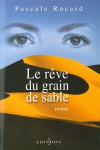 Pascale Rocard - Le Rêve du grain de sable.