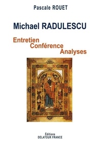 Pascale Rouet - Michael Radulescu - Entretien, conférence, analyses.