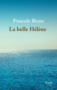 Téléchargements de livres gratuits pour Kindle Fire La belle Hélène 9782234086661 ePub MOBI en francais par Pascale Roze