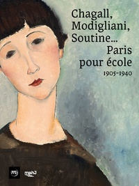 Pascale Samuel - Chagall, Modigliani, Soutine... Paris pour école - 1905-1940.